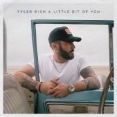 Tyler Rich - A Little Bit Of You