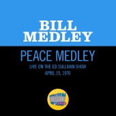 Bill Medley - Peace Medley [Medley/Live On The Ed Sullivan Show, April 19, 1970]