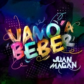 Juan Magán - Vamo’ A Beber