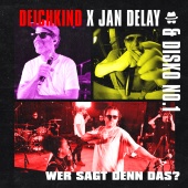 Jan Delay & Disko No.1 - Diskoteque: Wer Sagt Denn Das? (feat. Deichkind)