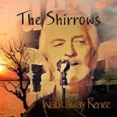 The Shirrows - Walk Away Renee