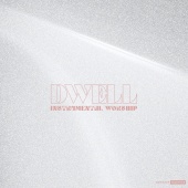 Worship Together - Dwell: Instrumental Worship