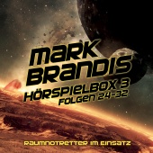 Mark Brandis - Hörspielbox 3 - Raumnotretter im Einsatz [Folgen 24 - 32]