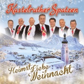 Kastelruther Spatzen - HeimatLiebe Weihnacht