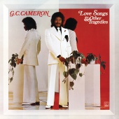 G.C. Cameron - Love Songs & Other Tragedies