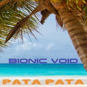 BIONIC VOID - Pata Pata