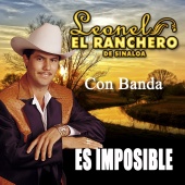 Leonel El Ranchero de Sinaloa - Es Imposible