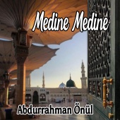 Abdurrahman Önül - Medine Medine