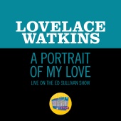 Lovelace Watkins - A Portrait Of My Love [Live On The Ed Sullivan Show, December 22, 1968]