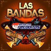 Banda Los Recoditos - Las Bandas Más Matonas