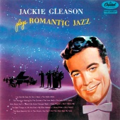Jackie Gleason - Plays Romantic Jazz