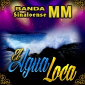 Banda Sinaloense MM - El Agua Loca [Banda Instrumental]
