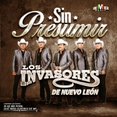 Los Invasores de Nuevo León - Sin Presumir