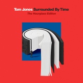 Tom Jones - Surrounded By Time [The Hourglass Edition]