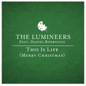 The Lumineers - This is Life (Merry Christmas) (feat. Daniel Rodriguez)