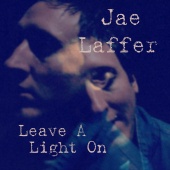 Jae Laffer - Leave A Light On