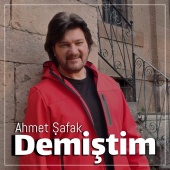 Ahmet Şafak - Demiştim