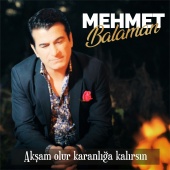 Mehmet Balaman - Akşam Olur Karanlığa Kalırsın