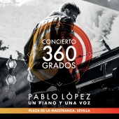 Pablo López - Un Piano Y Una Voz En 360º Desde La Maestranza De Sevilla [En Concierto 360 Grados]