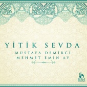 Mustafa Demirci & Mehmet Emin Ay - Yitik Sevda