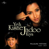 Falguni Pathak - Yeh Kisne Jadoo Kiya