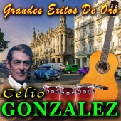 Celio González - Grandes Exitos De Oro