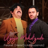 Uzeyir Mehdizade - Felaket (Here Oz Ampluasinda)