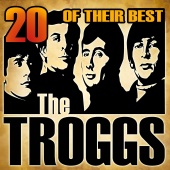 The Troggs - 20 of Their Best [Rerecorded Version]