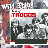 The Troggs - Wild Thing - The Best of the Troggs [Rerecorded Version]