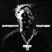 Dopebwoy - Trophies
