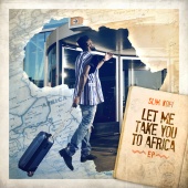 Slim Kofi - Let Me Take You to Africa
