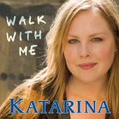 Katarina - Walk With Me
