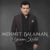 Mehmet Balaman - Yarım Kaldı