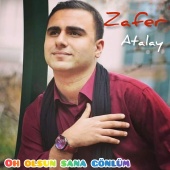 Zafer Atalay - Oh Olsun Sana Gönlüm