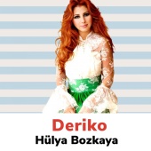 Hülya Bozkaya - Deriko