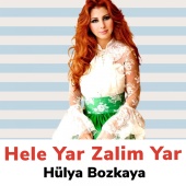 Hülya Bozkaya - Hele Yar Zalim Yar