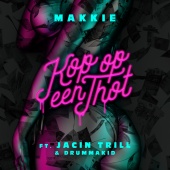 Makkie - Kop Op Een Thot (feat. Jacin Trill, Drummakid)