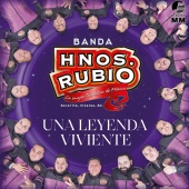 Banda Hnos. Rubio de Mocorito - Una Leyenda Viviente [Banda Instrumental]