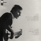 Marcos Valle - O Compositor E O Cantor