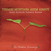 Yesari Asım Arsoy - Ateşli Kollarda Yaslanıp Kalsam [Taş Plaktan Günümüze]