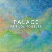 Palace - Friends Forever