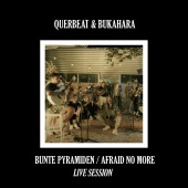 Querbeat - Bunte Pyramiden / Afraid No More (feat. Bukahara) [Live Session]