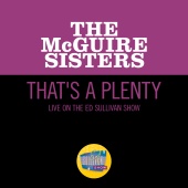 The McGuire Sisters - That's A Plenty [Live On The Ed Sullivan Show, September 2, 1962]