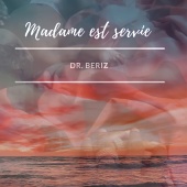 Dr. Beriz - Madame est servie