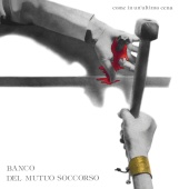 Banco del Mutuo Soccorso - Come In Un'Ultima Cena [Remastered 2022]