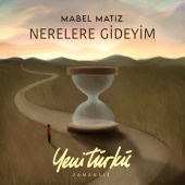 Mabel Matiz - Nerelere Gideyim [Yeni Türkü Zamansız]