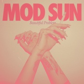Mod Sun - Beautiful Problem (feat. gnash, Maty Noyes)
