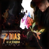 Jesús Mendoza - 7 Dias a La Semana
