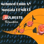Mustafa Demirci & Mehmet Emin Ay - Gülbeste Klasikler