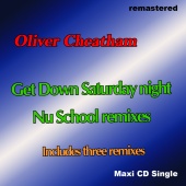 Oliver Cheatham - Get down saturday night Nu Skool Remixes